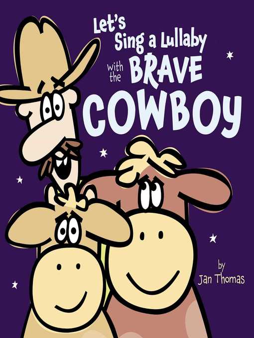 Title details for Let's Sing a Lullaby with the Brave Cowboy by Jan Thomas - Wait list